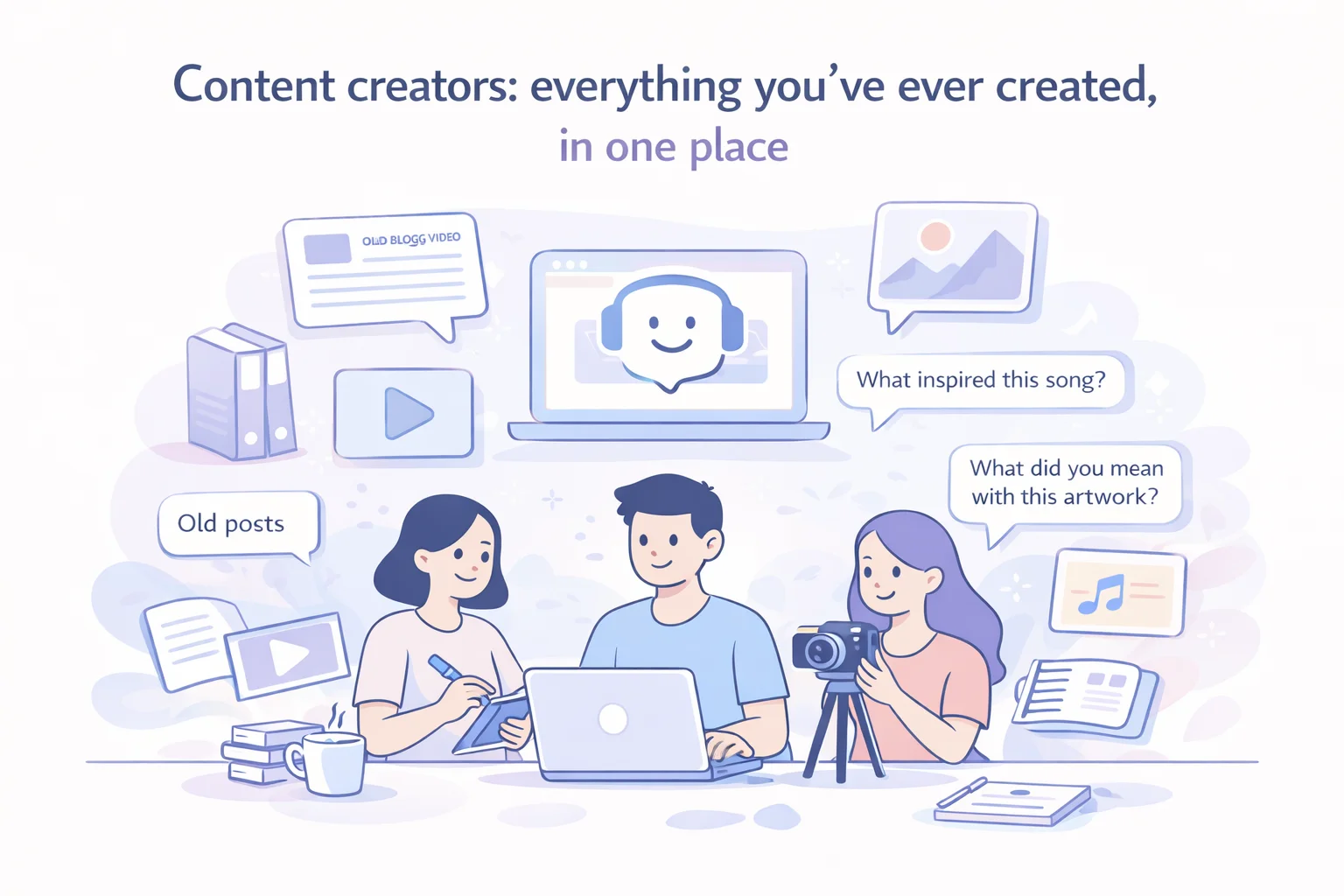 For creators: turn old content into an AI knowledge hub